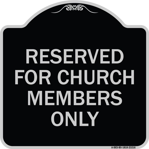 Reserved for Church Members Only Heavy-Gauge Aluminum Architectural Sign, 18" x 18", BS-1818-23216